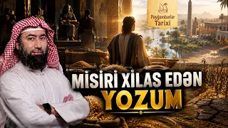 Yusif Misiri aclıqdan necə xilas etdi? / #Peyğəmbərlərin Tarixi #26