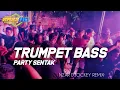 Download Lagu TRUMPET BASS - PARTY SENTAK - NZAR D'JOCKEY REMIX