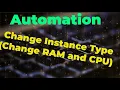 Automation using lambda for change instance type of EC2 instance AWS Change RAM CPU Automation