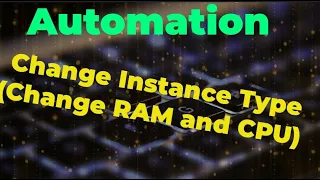 Automation using lambda for change instance type of EC2 instance AWS Change RAM CPU Automation