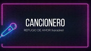 CANCIONERO - karaoke - VERSION REFUGIO DE AMOR by JORGITO MANUEL DJ