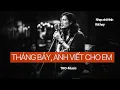 Download Lagu THÁNG BẢY, ANH VIẾT CHO EM _ 1 bài #nhactrutinh thắm thiết của #tromusic #nhachaymoingay 