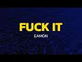 Fuck It (I Don't Want You Back) - Eamon (Lyrics)