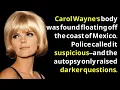 The Story Of Carol Wayne Is Far Darker Than We Realized