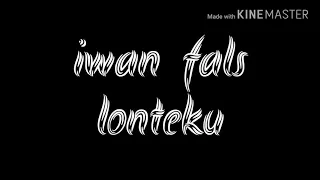 Download Iwan fals-lonteku(lirik) MP3