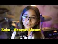 Download Lagu Exist - Mencari Alasan (Cover) Faline andih || Lagu terpopuler 2019