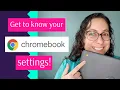 Get Started With Your New Chromebook - Tour of Basic Settings