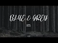 BTS - Blue & Grey [English Lyrics]