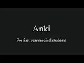 Anki for First Year Medical Students