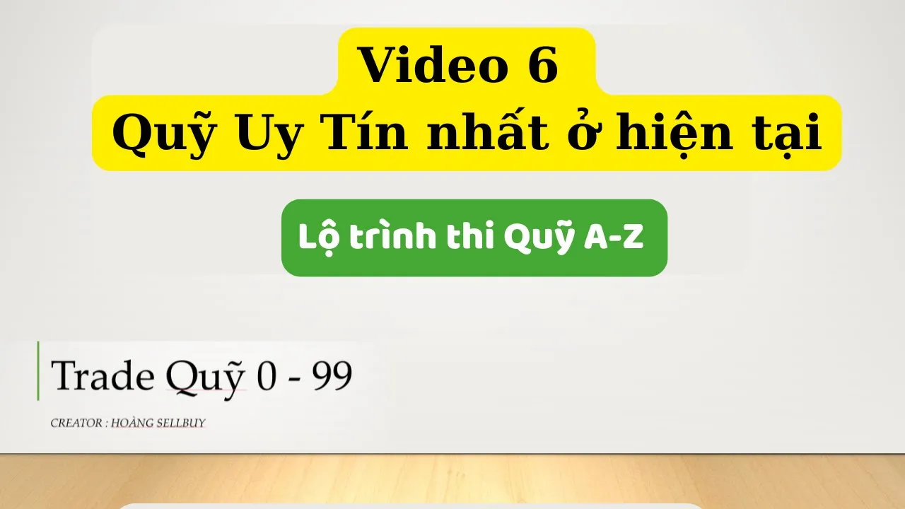 Outline Video Trade Quỹ 0-99 : #6 Lựa Chọn Quỹ Forex Uy Tín Để Thi