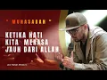 Download Lagu MUHASABAH KETIKA HATI KITA MERASA JAUH DARI ALLAH - USTADZ HANAN ATTAKI, LC