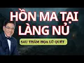 Lagu Hồn Ma Tại Làng Nủ Sau Trận Lũ - Truyện Ma Nguyễn Ngọc Ngạn | Truyện Ma Kinh Dị