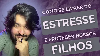 Como Lidar com Estresse e com Ansiedade - Como Proteger seus Filhos do seu Estresse - Bom Dia Poesia