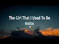 Download Lagu RAISA - The Girl That I Used To Be (Lirik Lagu)