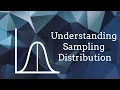 Understanding Sampling Distribution