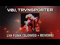 Download Lagu VØJ, TRVNSPORTER – Lya Funk (Slowed + Reverb)