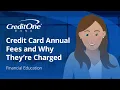 Credit Card Annual Fees and Why They re Charged Credit One Bank