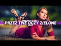 Lagu Akcent \u0026 THR!LL - Przez Twe Oczy Zielone 2024