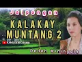 Download Lagu KALAKAY MUNTANG 2 - DEDEH WININGSIH || JAIPONGAN SUNDA #lagusunda #jaipongan @Kangdedicosmo