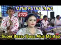Lagu Tayub Trenggalek Putra Dewa Terbaru 2025 Bass Glerr..!! Asli TayubTrenggalek 
