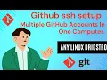 Multiple GitHub Accounts In One Computer github ssh setup linux