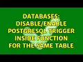 Databases PostgreSQL trigger inside function for the same table