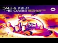 Talla 2XLC - The Oasis (Metta & Glyde Remix Edit)