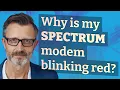 Why is my Spectrum modem blinking red