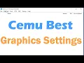 Cemu Best Graphics Settings