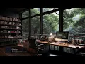 Chillout Music for Work & Study — Mix for Calm, Focus