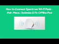 How to Connect Spectrum Wi-Fi Pods - Pair Place Optimize Fix Offline Pod