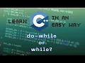 While vs Do-While Loop in C What s the Difference