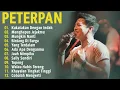 Lagu PETERPAN FULL ALBUM TANPA IKLAN ENAK BUAT KERJA 