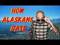 How Do Alaskan s Date Top 5 While Living in Alaska