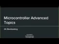 Advanced Microcontroller Topics Bootloaders