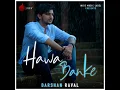 Hawa Banke - Darshan Raval