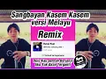 Download Lagu DULU KAU PERNAH BERJANI AKU TAK AKAN TERGANTI | SANGBAYAN KASEM KASEM VERSI MELAYU REMIX