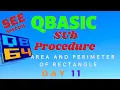 Area and Perimeter of Rectangle using SUB procedure Day 11