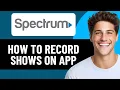 HOW TO RECORD SHOWS ON SPECTRUM TV IN 2026 QUICK EASY