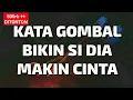 Download Lagu KATA KATA GOMBAL BIKIN BAPER BUAT SI DIA MAKIN CINTA