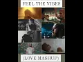 FEEL THE VIBES LOVE MASHUP Halsey Post Malone Juice WRLD