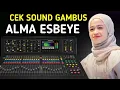 Lagu ALMA ESBEYE FULL ALBUM GAMBUS TERBARU COCOK UNTUK CEK SOUND HAJATAN