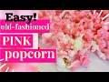 Let s Make PINK POPCORN BABY
