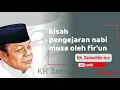 Download Lagu KH.zainuddin M.z(kisah pengejaran nabi musa A.s oleh fir'un)