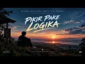 PIKIR PAKE LOGIKA - DJ DESA, ECKO SHOW, MOWZA, PACE NENONG FYP TIKTOK !!