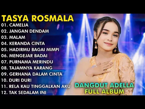 Download MP3 CAMELIA, JANGAN DENDAM, MALAM - TASYA ROSMALA FULL ALBUM TERPOPULER ADELLA 2024