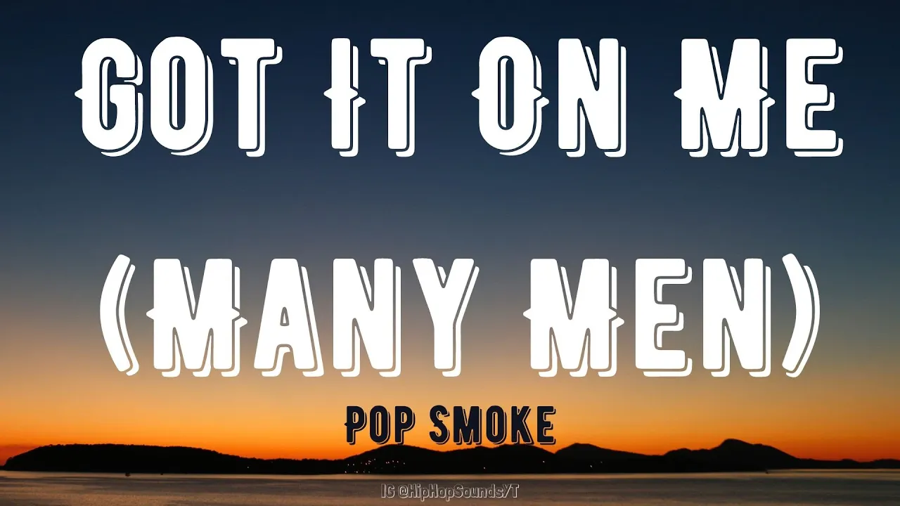 Pop Smoke - Got It On Me (Many Men) [Lyrics]