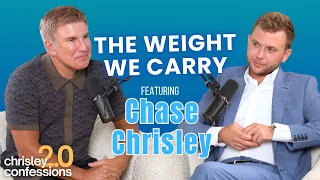 The Weight We Carry feat Chase Chrisley Chrisley Confessions 2 0 with Todd Chrisley Ep 53
