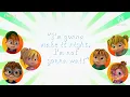 Download Lagu It's Gonna Be Okay ||The Chipmunks and The Chipettes || LYRICS