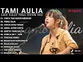 Lagu Tami Aulia Full Album-Cinta Tak Harus Memiliki |Cover Akustik terbaik 